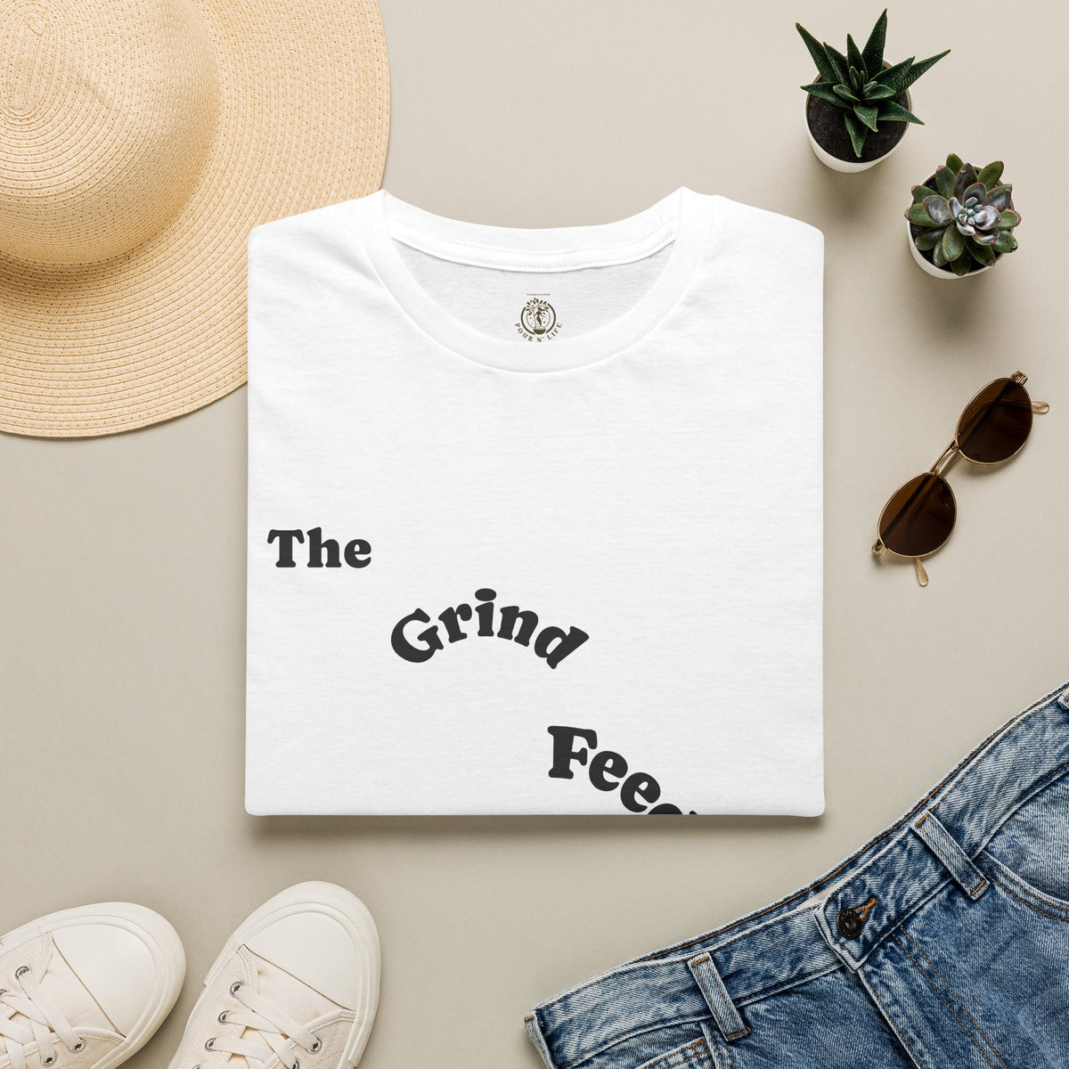T-Shirt — “The Grind Feeds the Pockets” (Back) The Peace Feeds The Soul.